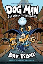 Dog Man: For Whom the Ball